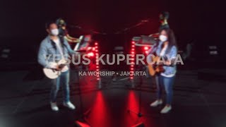 YESUS KUPERCAYA - KELUARGA ALLAH WORSHIP