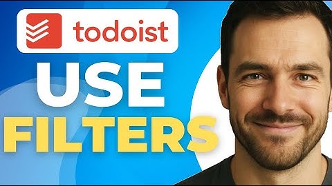 How to Use Filters in Todoist Step by Step 2025 Tutorial
