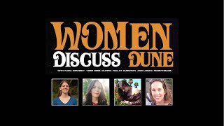 Women Discuss DUNE Panel: Scholars Dive Into Frank Herbert's Dune Universe