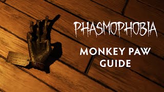 Monkey Paw Guide - Phasmophobia's Cursed Possessions