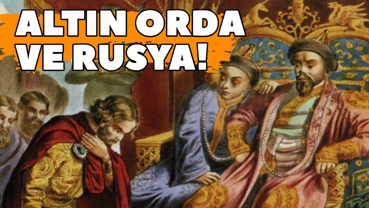 ALTIN ORDA VE RUSYA: 2.5 ASIRLIK TÜRK-MOĞOL HAKİMİYETİ! / TARİHLE BAŞBAŞA (3. BÖLÜM)