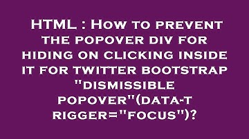HTML : How to prevent the popover div for hiding on clicking inside it for twitter bootstrap "dismis