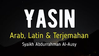 YASIN ARAB, LATIN & TERJEMAHAN BAHASA INDONESIA | SYAIKH ABDURRAHMAN AL-AUSY