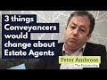 3 things conveyancers would change about estate agents