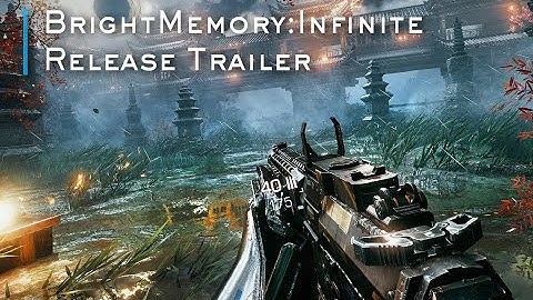 【Official】Bright Memory: Infinite - PC Release Trailer