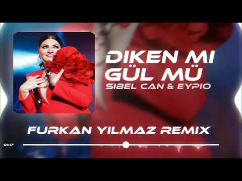 Sibel Can & Eypio - Diken Mi Gül Mü ( Furkan Yılmaz Remix )