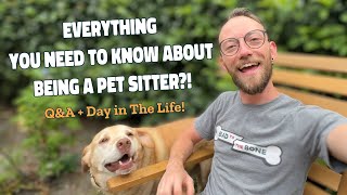 Everything You Need to Know About Pet Sitting and Dog Walking! | Q&A + Day in The Life!