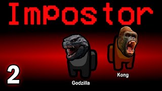 Among Us but Godzilla vs Kong are the Impostors 2