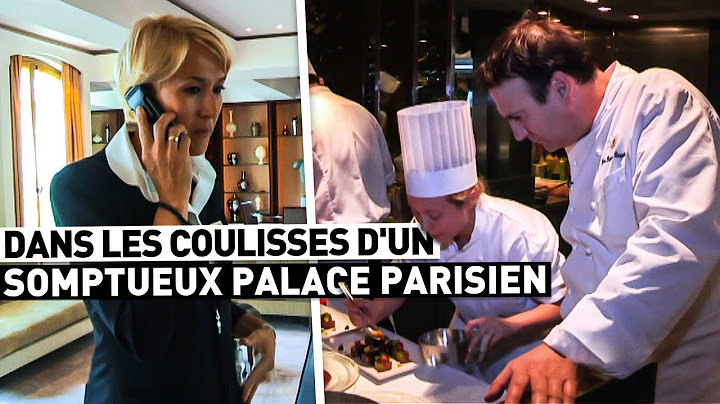 LES SECRETS DU PLUS PRESTIGIEUX DES PALACES PARISIEN
