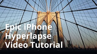 How To Create An Epic Hyperlapse Video On Your iPhone