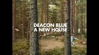 Video thumbnail of "Deacon Blue - A New House (Official Video)"