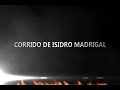 Corrido de Isidro Madrigal compositor Margarito García Valencia