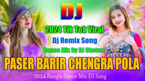 Pasher Barir Chengra Pola Dj | Dance Mix | 2024 Tiktok Viral DJ Remix | Bangla Dj Song | Dj Choton