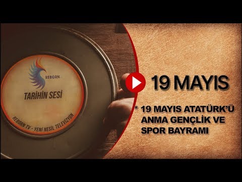 TARİHİN SESİ- 19 MAYIS
