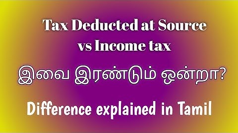 What is TDS? What is INCOME TAX? Difference in Tamil| CA Monica|  தமிழ்