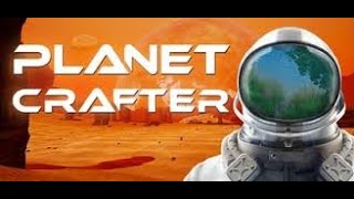 Planet Crafter 1.0 | Life Will Always Find a Way