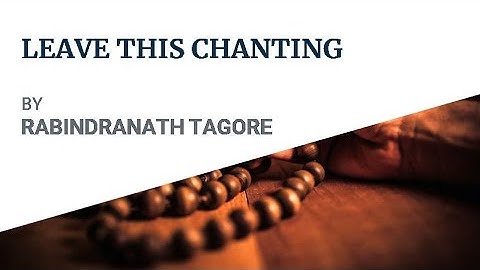 Leave This Chanting by Rabindranath Tagore #song_11 #gitanjali #song_offerings