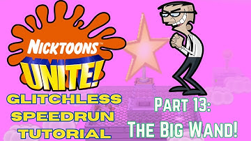 Nicktoons Unite! Glitchless Speedrun Tutorial - Part 13: The Big Wand!