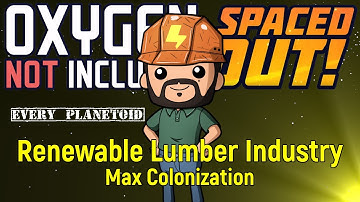 Renewable Lumber Industry | Colonization Ep 5 | ONI Spaced Out