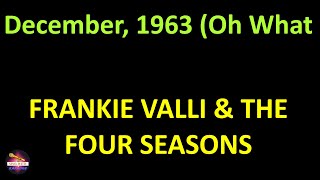 Frankie Valli & The Four Seasons - December, 1963 (Oh What A Night!) (Lyrics version)