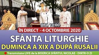  In Direct: 04 10 2020 SFÂNTA LITURGHIE - Duminca a XIX a după Rusalii - Sfântul Nicolae Dintr-o Zi