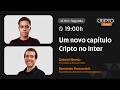Inter Cripto Week • Um novo capítulo Cripto no Inter