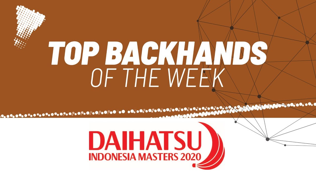 Top Backhands of the Week | DAIHATSU Indonesia Masters 2020 | BWF 2020