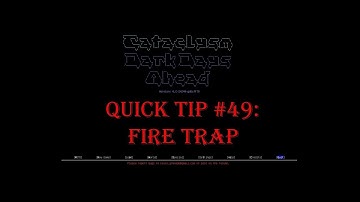 Cataclysm Quick Tip #49 - Fire Trap (or - How to kill Skeletal Juggernauts easily)