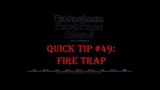 Cataclysm Quick Tip #49 - Fire Trap (or - How to kill Skeletal Juggernauts easily)