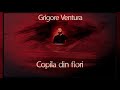 Copila din flori (1981) - Grigore Ventura