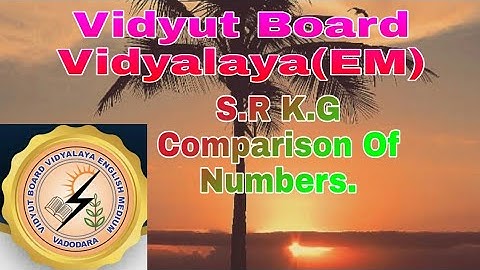 713. SR.KG,Comperison of Numbers. Vidyut Board Vidyalaya | BHAGYESH THAKKAR