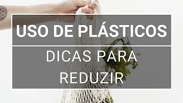 Qual a necessidade de reduzir o uso de sacolas plásticas?