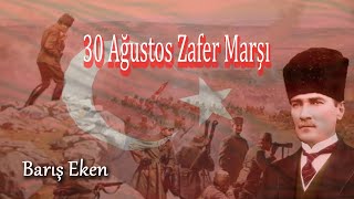 30 Ağustos Zafer Marşı - Barış Eken Resimi