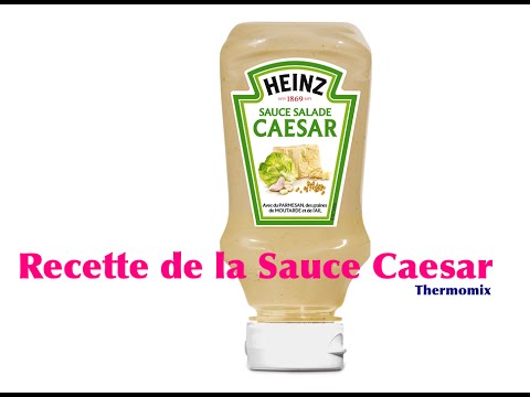 Recette Sauce Caesar Au Thermomix Inspiree De La Sauce Caesar Heinz Youtube