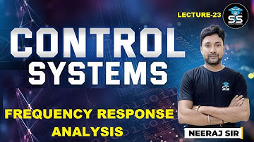 L-23 | Frequency Response Analysis | Control Systems | Neeraj Raj | GATE & ESE
