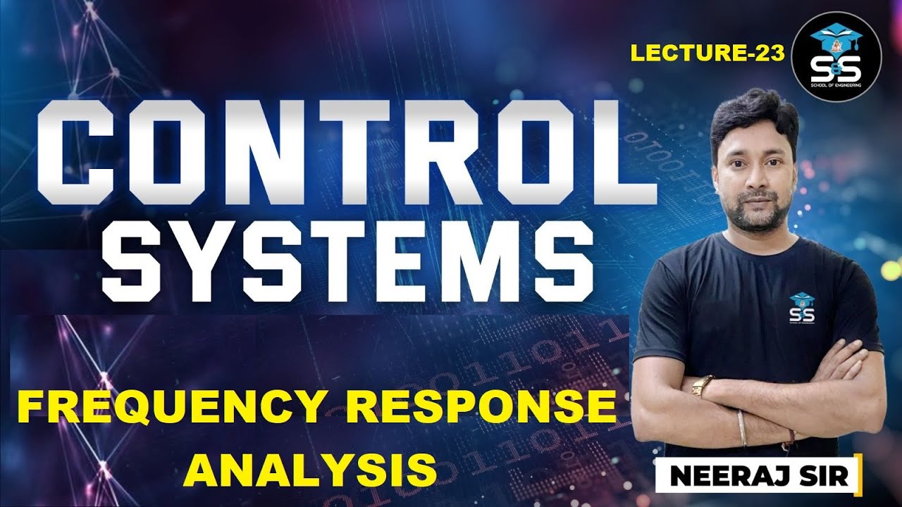 L-23 | Frequency Response Analysis | Control Systems | Neeraj Raj ...