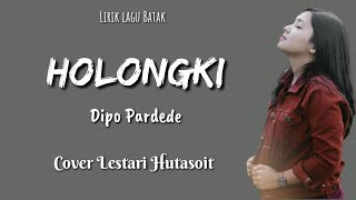 Holongki - Dipo Pardede | Cover Lestari Hutasoit | Lirik Lagu Batak