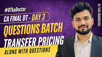 DAY 3| TRANSFER PRICING ALL QUESTIONS| CA-FINAL DT FREE QUESTIONS BATCH JAN 26 |  | Yash Khandelwal
