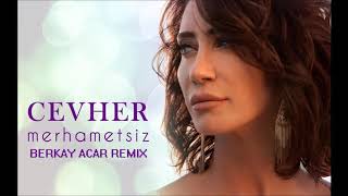 Cevher - Merhametsiz (Berkay Acar Remix) #100bpm Resimi