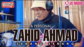 Up Close &amp; Personal | MR. ZAHID AHMAD | Senang-Senang