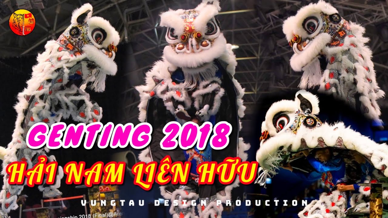 2018 | 13thGENTING WORLD LION DANCE CHAMPIONSHIP | VIỆT NAM HẢI NAM LIÊN HỮU | 越南海南聯友龍獅團 | VÒNG LOẠI