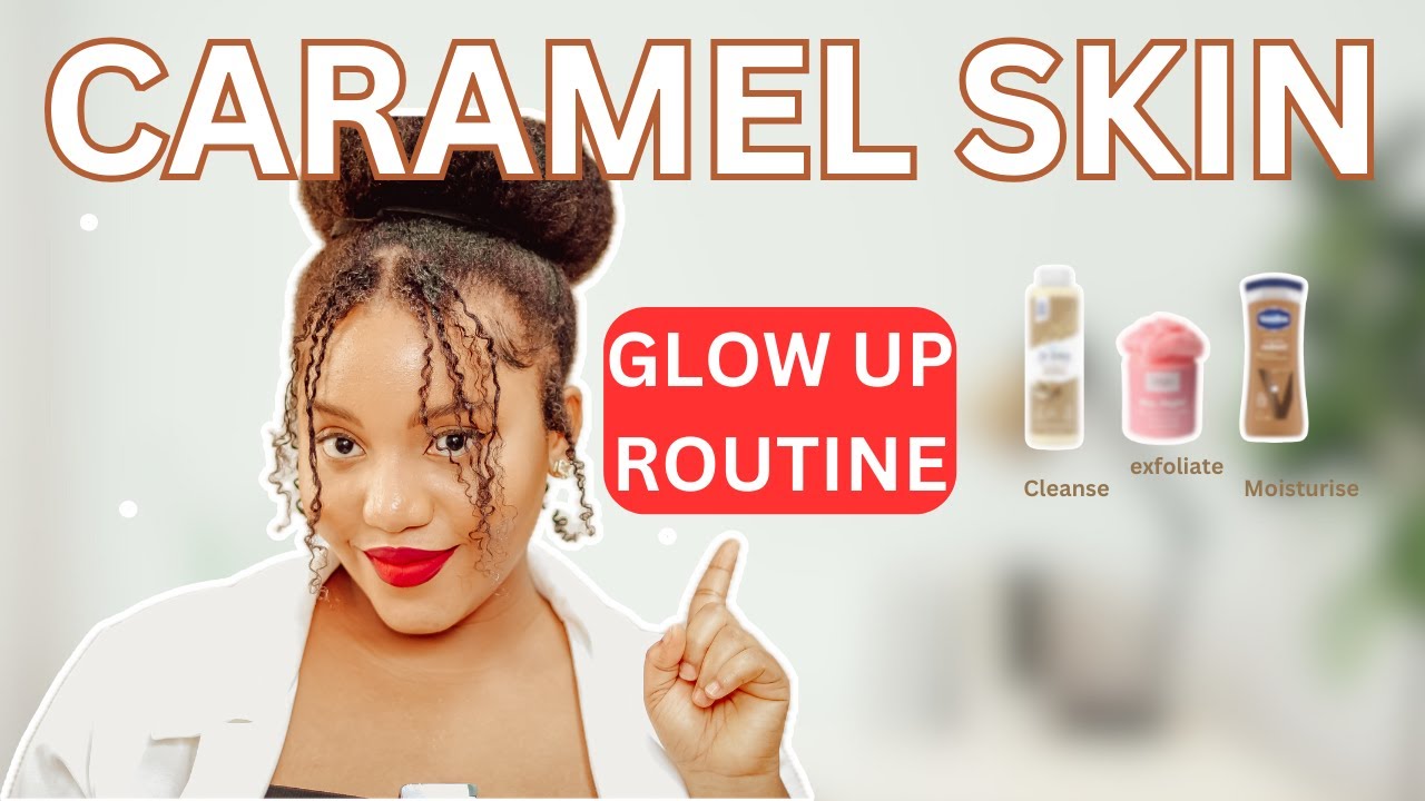 THE CARAMEL COMPLEXION SKINCARE ROUTINE “YOU NEED“ GLOWY BODY CARE