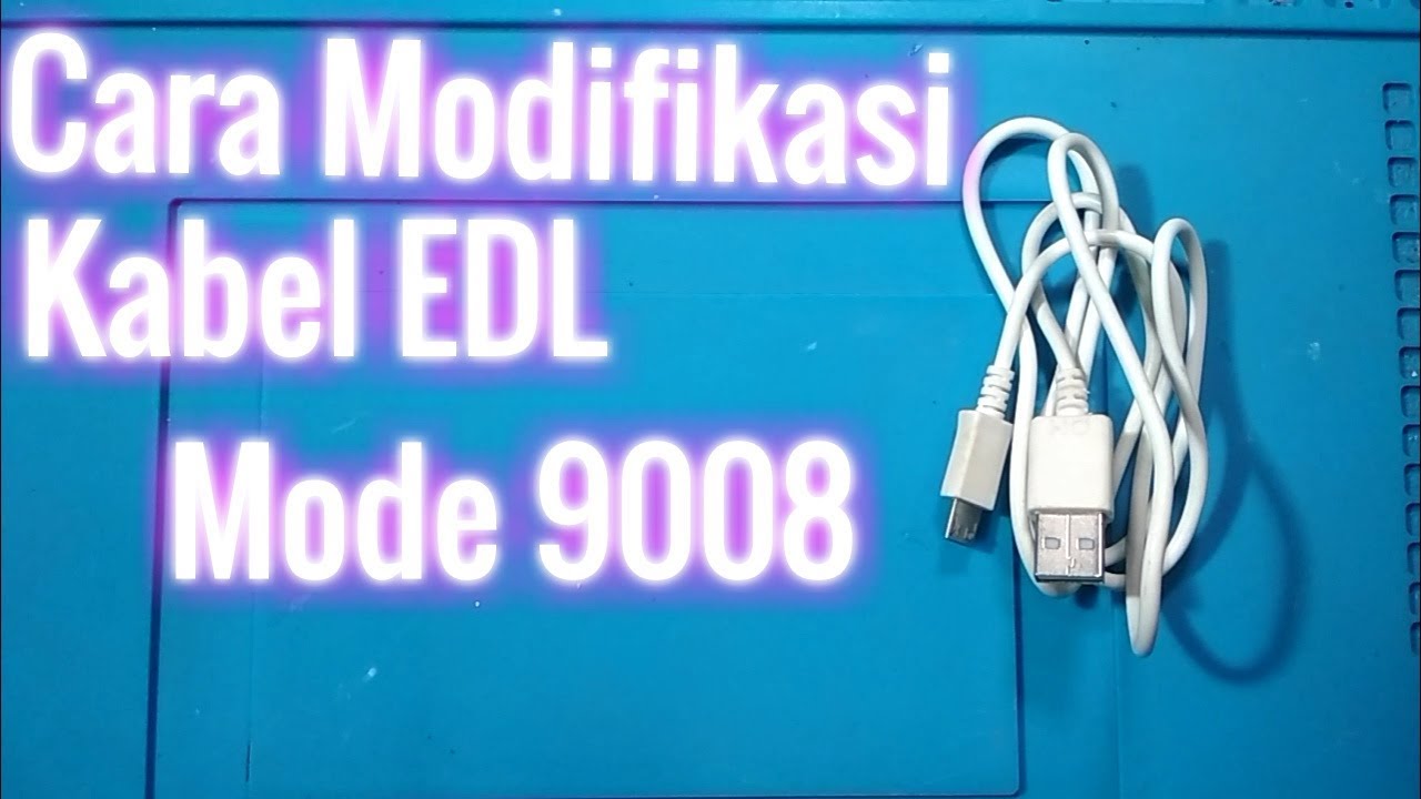 Cara bikin kabel EDL sederhana (mode 9008)
