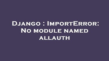 Django : ImportError: No module named allauth