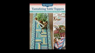 Trunk Show of Pat Sloan's Tantalizing Table Toppers book