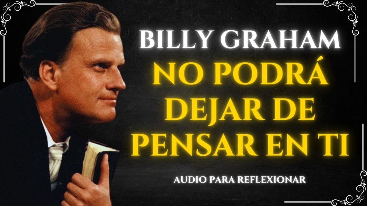 Te RECHAZÓ, pero si haces ESTO… terminará BUSCÁNDOTE | Billy Graham
