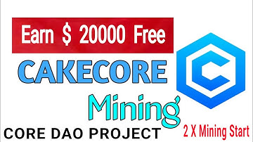 CORE DAO CAKE अब $ 10 से 100 तक 😘mining End August 2023 💯|Cack Core New Update|Crypto airdrops news
