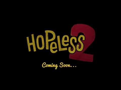 Hopeless 2 - First look