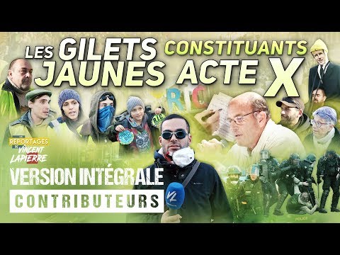 LES GILETS JAUNES CONSTITUANTS, ACTE X [Version intégrale] – Les Reportages de Vincent Lapierre - LES GILETS JAUNES CONSTITUANTS, ACTE X [Version intégrale] – Les Reportages de Vincent Lapierre