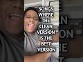When the Clean Version Outshines the Original 🎶